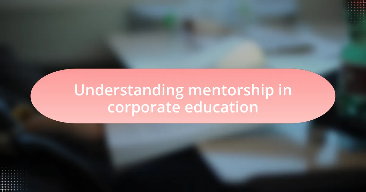 Understanding mentorship in corporate education