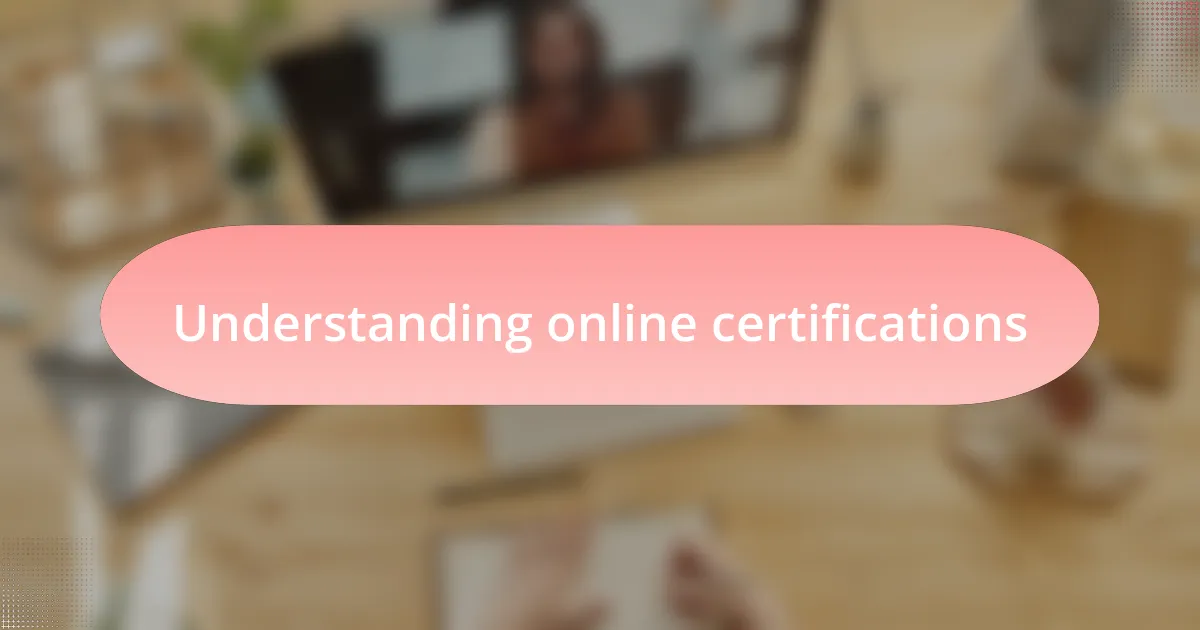 Understanding online certifications